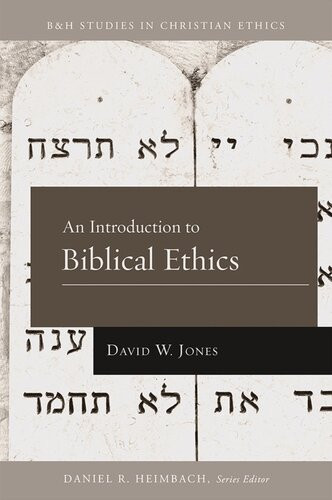 An Introduction To Biblical Ethics David W Jones