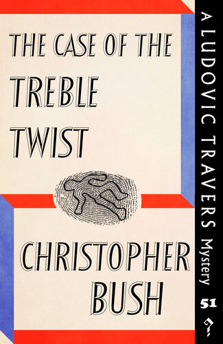 The Case Of The Treble Twist Christopher Bush