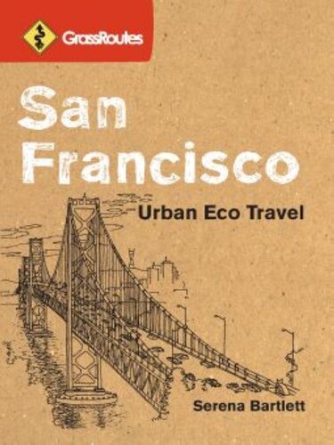 San Francisco Urban Eco Travel Serena Bartlett