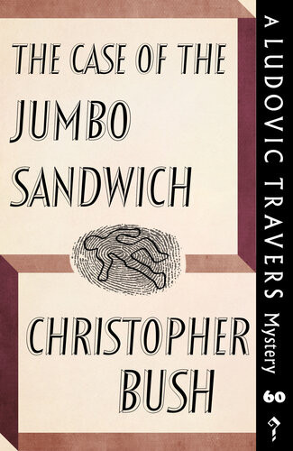The Case Of The Jumbo Sandwich Christopher Bush