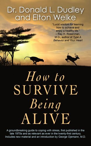 How To Survive Being Alive Donald L Dudley Elton Welke