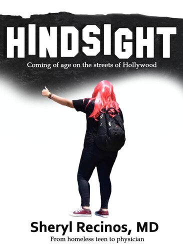 Hindsight Coming Of Age On The Streets Of Hollywood Sheryl Recinos