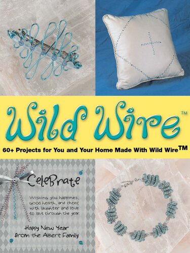 Wild Wire 60 Projects For You And Your Home Made With Wild Wire Martin E Albert
