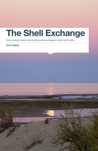 The Shell Exchange A Story About A Hermit Crab Running A Shell Exchange For Other Hermit Crabs Rosie Tipping