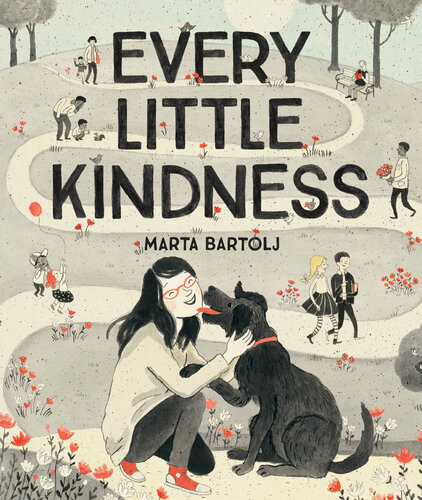 Every Little Kindness Marta Bartolj