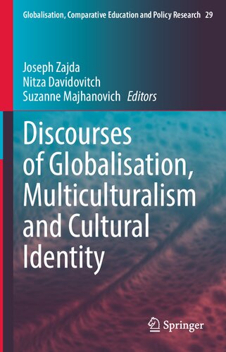 Discourses Of Globalisation Multiculturalism And Cultural Identity Globalisation Comparative Education And Policy Research Joseph Zajda
