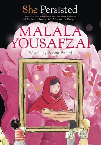 Malala Yousafzai She Persisted Book 23 Aisha Saeed Chelsea Clinton