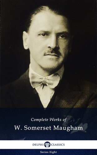 Delphi Complete Works Of W Somerset Maugham Illustrated William Somerset Maugham