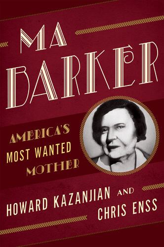 Ma Barker Americas Most Wanted Mother Chris Enss Howard Kazanjian