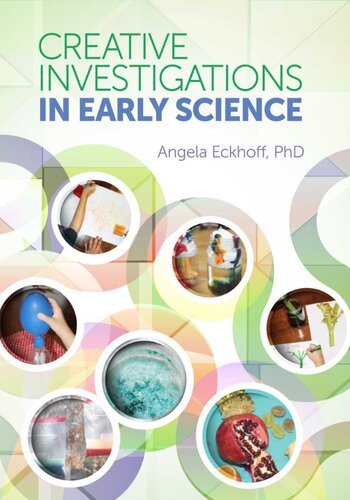 Creative Investigations In Early Science Angela Eckhoff