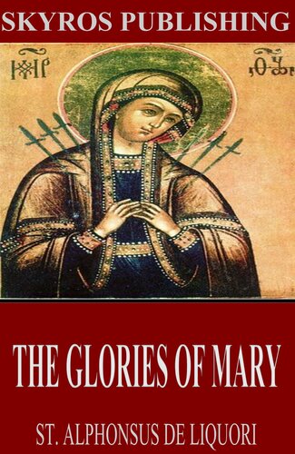 The Glories Of Mary St Alphonsus De Liguori