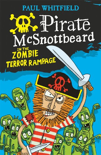 Pirate Mcsnottbeard In The Zombie Terror Rampage Paul Whitfield