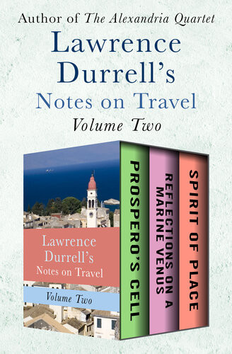 Lawrence Durrells Notes On Travel Volume Two Prosperos Cell Reflections On A Marine Venus And Spirit Of Place Lawrence Durrell