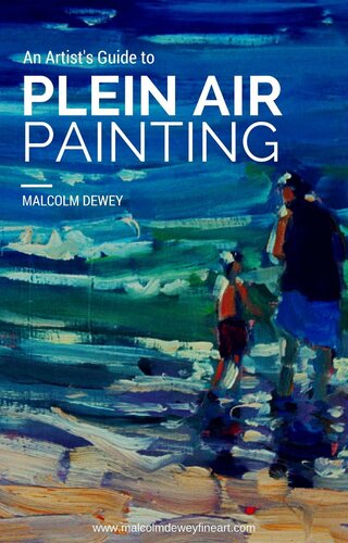 An Artists Guide To Plein Air Painting Malcolm Dewey