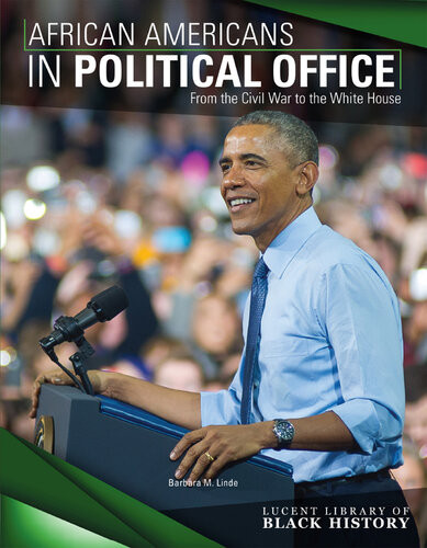 African Americans In Political Office From The Civil War To The White House Barbara M Linde
