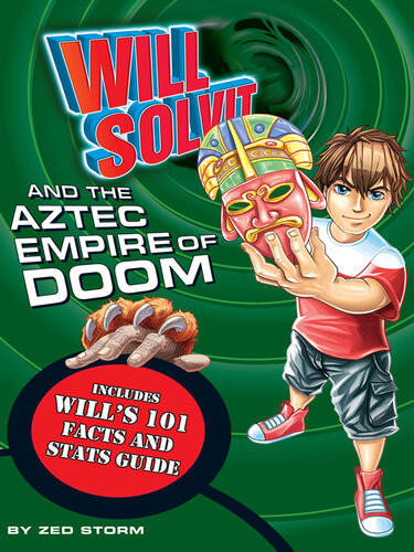 Will Solvit And The Aztec Empire Of Doom Zed Storm