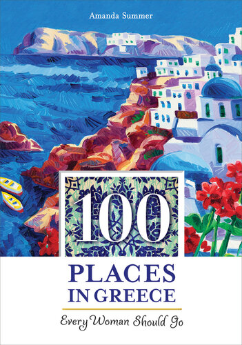 100 Places In Greece Every Woman Should Go Amanda Summer