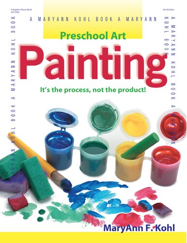Preschool Art Painting Its The Process Not The Product Maryann Kohl