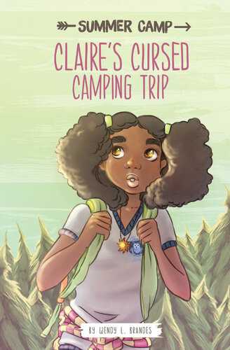 Claires Cursed Camping Trip Wendy L Brandes