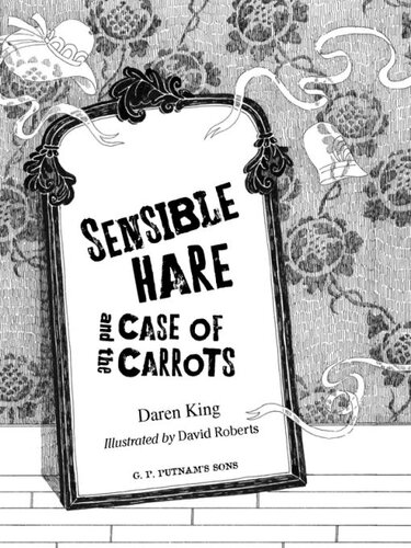 Sensible Hare And The Case Of Carrots Daren King