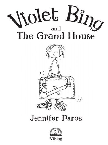 Violet Bing And The Grand House Jennifer Paros