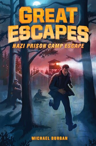 Great Escapes Volume 1 Nazi Prison Camp Escape Michael Burgan