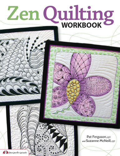 Zen Quilting Workbook Inspired By Zentangle Workbook Pat Ferguson