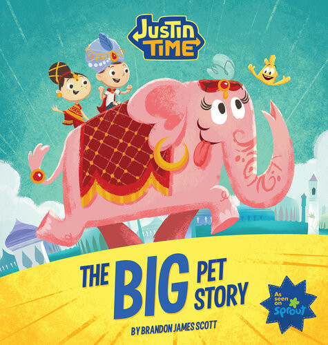 Justin Time The Big Pet Story Brandon Scott