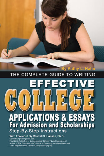 The Complete Guide To Writing Effective College Applications Essays Stepbystep Instructions 1st Edition Kathy L Hahn