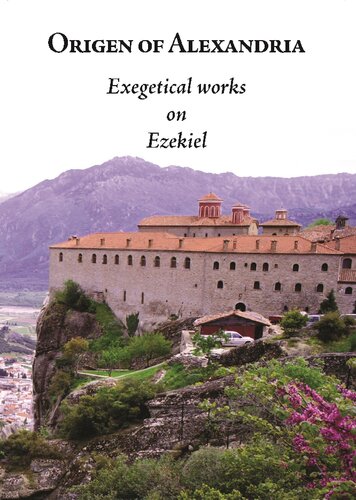 Origen Of Alexandria Exegetical Works On Ezekiel Ancient Christian Texts In Translation Roger Pearse Editor