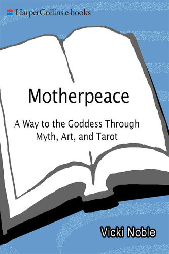Motherpeace A Way To The Goddess Through Myth Art And Tarot Vicki Noble