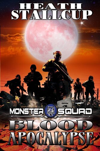 Blood Apocalypse A Monster Squad Novel 4 Heath Stallcup