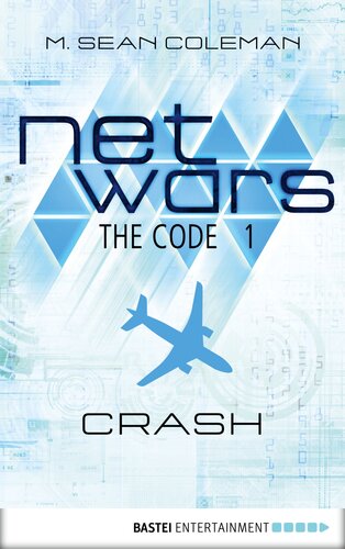 Netwarsthe Code 1 Crash 1 Aufl 2014 M Sean Coleman