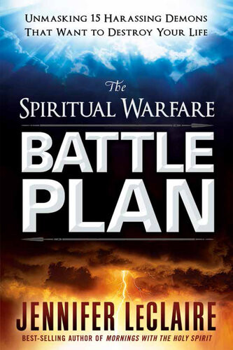 The Spiritual Warfare Battle Plan Unmasking 15 Harassing Demons That Want To Destroy Your Life Jennifer Leclaire