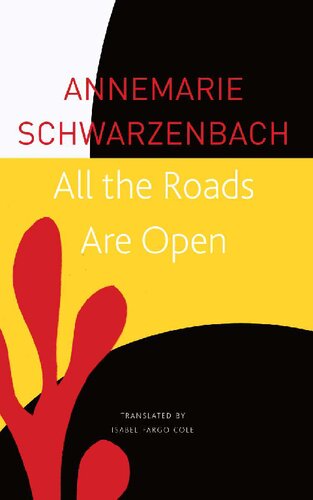 All The Roads Are Open The Afghan Journey 1939 Seagull Books 2021 Annemarie Schwarzenbach Isabel Fargo Cole Tr
