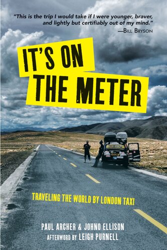 Its On The Meter Traveling The World By London Taxi Paul Archer Johno Ellison