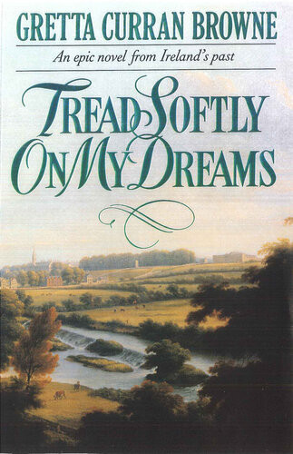 Tread Softly On My Dreams Gretta Curran Browne