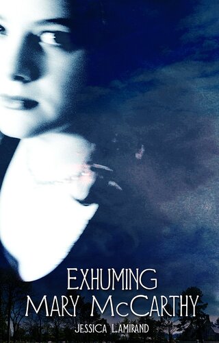 Exhuming Mary Mccarthy Jessica Lamirand