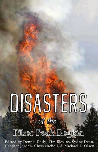Disasters Of The Pikes Peak Region Dennis Daily