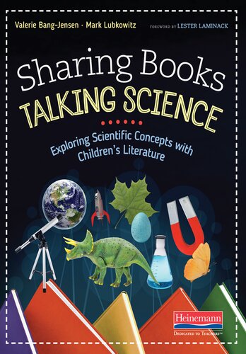 Sharing Books Talking Science Exploring Scientific Concepts With Childrens Literature Valerie Bangjensen Mark Lubkowitz