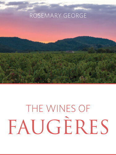The Wines Of Faugres Rosemary George