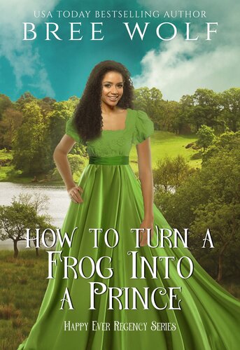How To Turn A Frog Into A Prince Bree Wolf