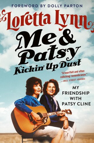 Me Patsy Kickin Up Dust My Friendship With Patsy Cline Loretta Lynn