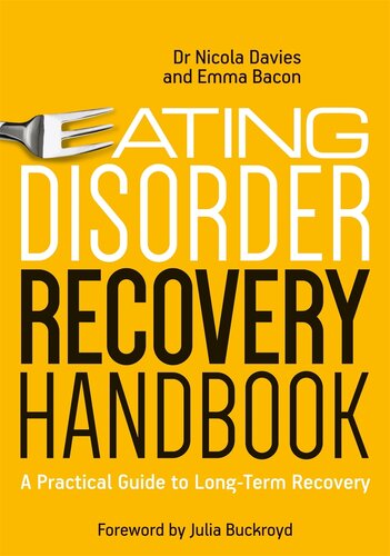 Eating Disorder Recovery Handbook A Practical Guide To Longterm Recovery Nicola Davies Emma Bacon