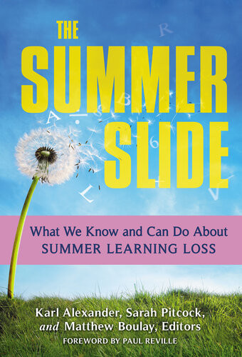 The Summer Slide What We Know And Can Do About Summer Learning Loss Karl Alexander