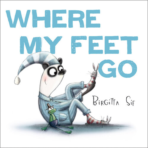 Where My Feet Go Birgitta Sif