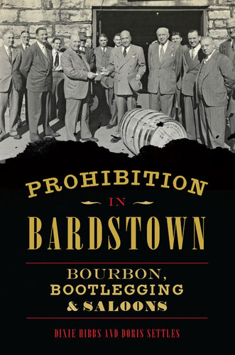 Prohibition In Bardstown Bourbon Bootlegging Saloons Dixie Hibbs Doris Settles