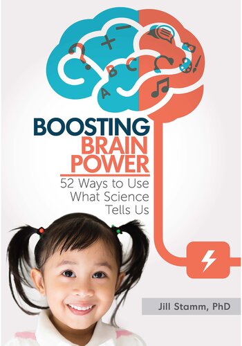 Boosting Brain Power 52 Ways To Use What Science Tells Us Jill Stamm