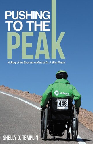Pushing To The Peak A Story Of The Successability Of Dr J Glen House Shelly D Templin