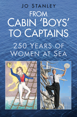 From Cabin Boys To Captains 250 Years Of Women At Sea Jo Stanley